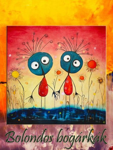 Bolondos bogárkák / olaj, 70x70, farost /